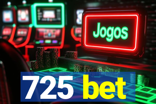 725 bet